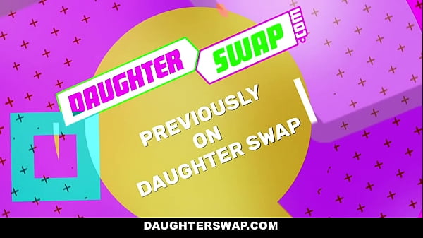 Daughter swap latest